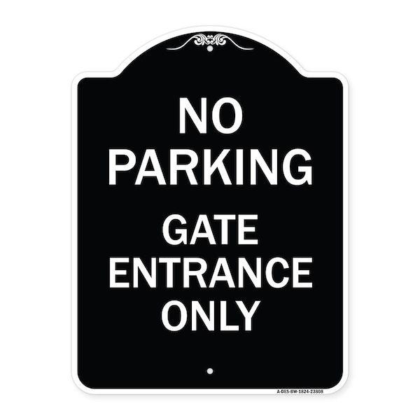Signmission No Parking Gate Entrance Only Heavy-Gauge Aluminum Architectural Sign, 24" x 18", BW-1824-23808 A-DES-BW-1824-23808 - main